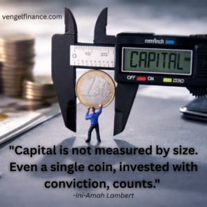 A photo with miniature figure holding up a single coin against a digital caliper displaying the word "CAPITAL," with stacks of coins in the background, and the quote: "Capital is not measured by size. Even a single coin, invested with conviction, counts. -Ini-Amah Lambert" 